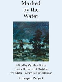 Cover image for Marked by the Water: Artists Respond to a Thousand Year Flood