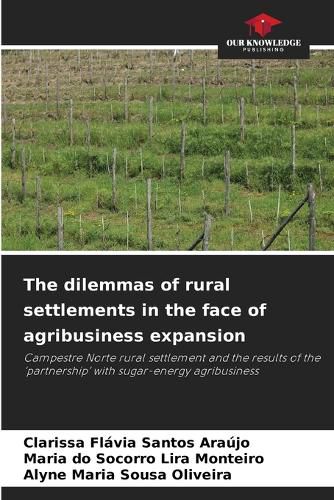 Cover image for The dilemmas of rural settlements in the face of agribusiness expansion