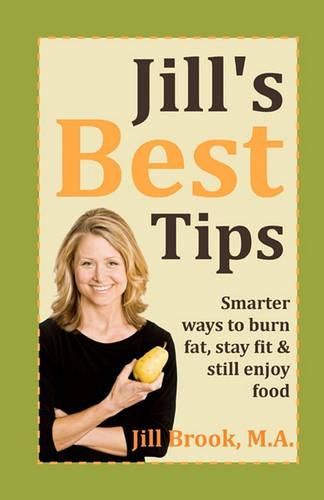 Cover image for Jill's Best Tips: Smarter ways to burn fat, stay fit & still enjoy food