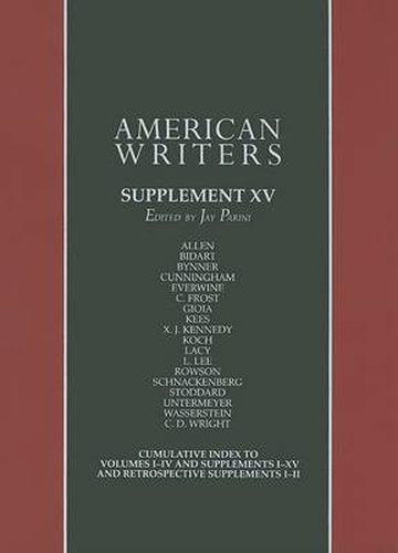 Cover image for American Writers, Supplement XV: A Collection of Critical Literary and Biographical Articles That Cover Hundreds of Notable Authors from the 17th Century to the Present Day.