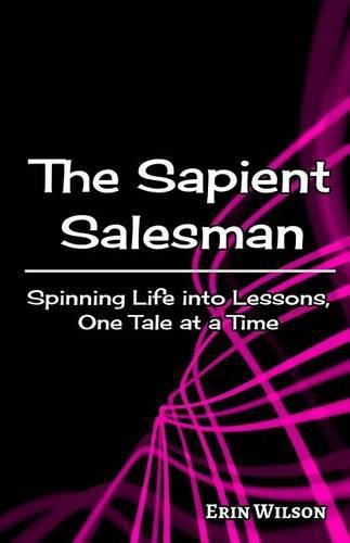 Cover image for The Sapient Salesman: Spinning Life into Lessons, One Tale at a Time