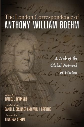 Cover image for The London Correspondence of Anthony William Boehm