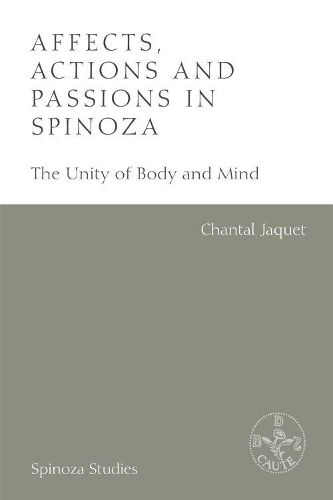 Affects, Actions and Passions in Spinoza: The Unity of Body and Mind