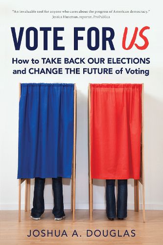 Cover image for Vote for US: How to Take Back Our Elections and Change the Future of Voting