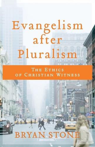 Cover image for Evangelism after Pluralism - The Ethics of Christian Witness