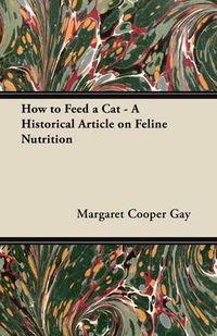 Cover image for How to Feed a Cat - A Historical Article on Feline Nutrition