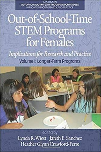 Cover image for Out-of-School-Time STEM Programs for Females, Volume 1: Implications for Research and Practice: Longer-Term Programs