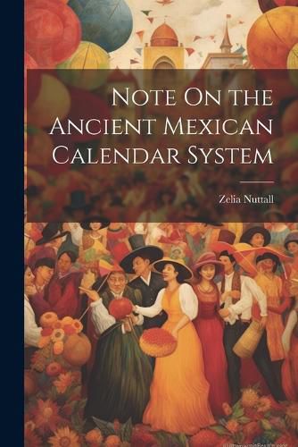 Cover image for Note On the Ancient Mexican Calendar System