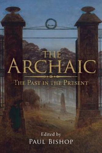 Cover image for The Archaic: The Past in the Present