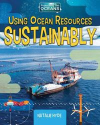 Cover image for Using Ocean Resources Sustainably