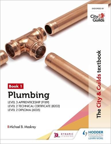 Cover image for The City & Guilds Textbook: Plumbing Book 1 for the Level 3 Apprenticeship (9189), Level 2 Technical Certificate (8202) & Level 2 Diploma (6035)