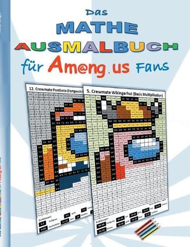 Cover image for Das Mathe Ausmalbuch fur Am@ng.us Fans: Malbuch, ausmalen, App, Computerspiel, Spielebuch, us, Kinder, Impostor, Crewmate, Beschaftigungsbuch, Geschenk, Geburtstag, Weihnachten, Ostern, Nikolaus, Schule