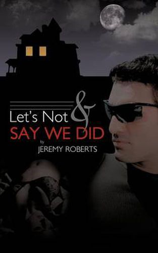 Cover image for Let's Not and Say We Did