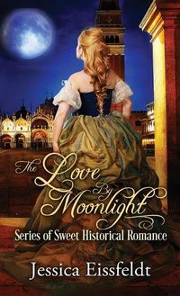 Cover image for Love By Moonlight: A Boxed Set: (The Love By Moonlight Series of Sweet Historical Romance Book 3)