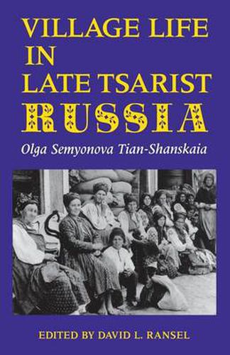 Village Life in Late Tsarist Russia