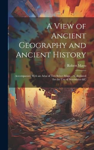 Cover image for A View of Ancient Geography and Ancient History