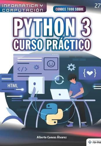 Cover image for Conoce todo sobre Python 3.: Curso Practico