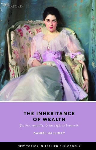 Cover image for Inheritance of Wealth: Justice, Equality, and the Right to Bequeath