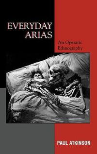 Cover image for Everyday Arias: An Operatic Ethnography