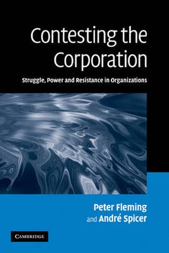 Cover image for Contesting the Corporation: Struggle, Power and Resistance in Organizations