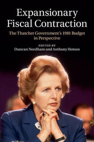 Cover image for Expansionary Fiscal Contraction: The Thatcher Government's 1981 Budget in Perspective