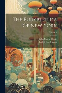 Cover image for The Eurypterida Of New York; Volume 1