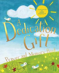 Cover image for A Dedication Gift Prayer and Memory Book