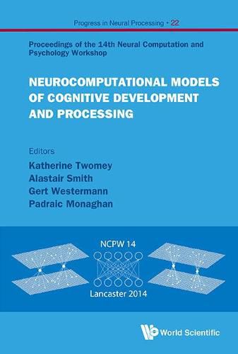 Cover image for Neurocomputational Models Of Cognitive Development And Processing - Proceedings Of The 14th Neural Computation And Psychology Workshop