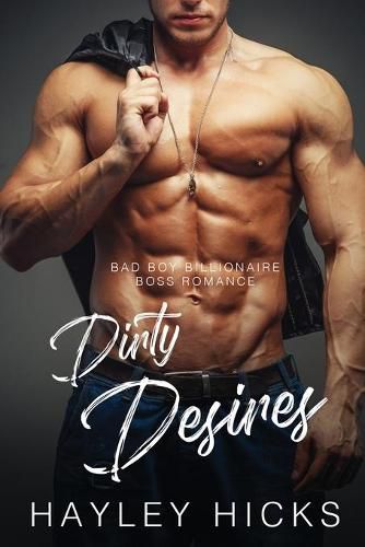 Cover image for Dirty Desires: Bad Boy Billionaire Boss Romance