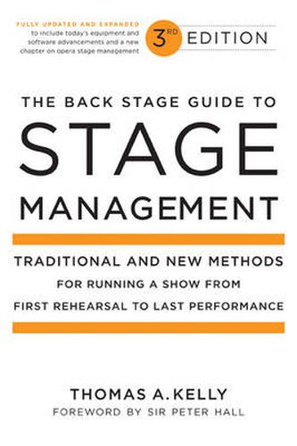 The Back Stage Guide to Stage Management: Traditional and New Methods for Running a Show from First Rehearsal to Last Performance