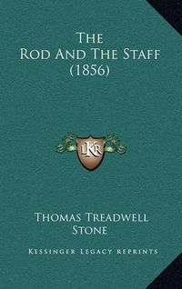 Cover image for The Rod and the Staff (1856)