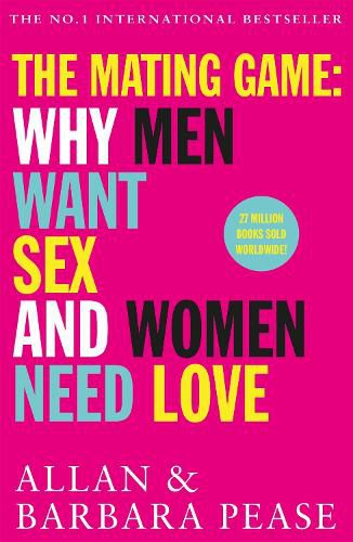 Cover image for The Mating Game: Why Men Want Sex & Women Need Love