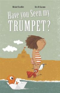 Cover image for Have You Seen My Trumpet?