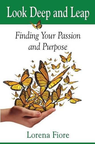Cover image for Look Deep and Leap: Finding Your Passion and Purpose