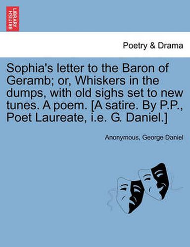 Cover image for Sophia's Letter to the Baron of Geramb; Or, Whiskers in the Dumps, with Old Sighs Set to New Tunes. a Poem. [a Satire. by P.P., Poet Laureate, i.e. G. Daniel.]