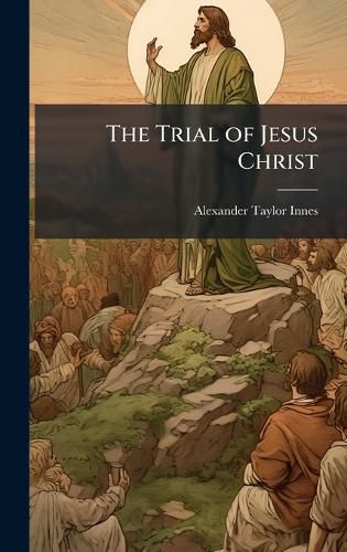 Cover image for The Trial of Jesus Christ