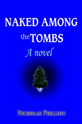 Cover image for Naked Among the Tombs: A Novel