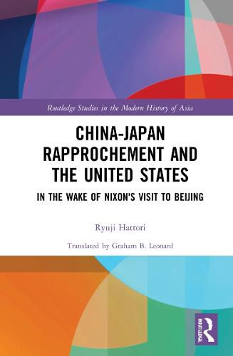 Cover image for China-Japan Rapprochement and the United States: In the Wake of Nixon's Visit to Beijing