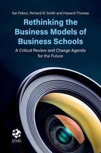 Cover image for Rethinking the Business Models of Business Schools: A Critical Review and Change Agenda for the Future