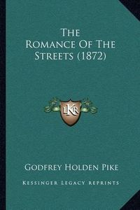 Cover image for The Romance of the Streets (1872)