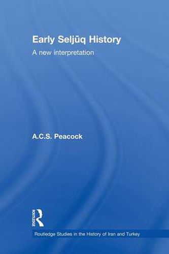 Cover image for Early Seljuq History: A New Interpretation