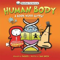 Cover image for Basher Science: Human Body: A Book with Guts!