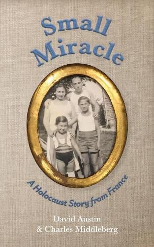 Small Miracle: A Holocaust Story from France