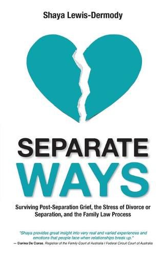 Cover image for Separate Ways: Surviving Post-Separation Grief, the Stress of Divorce or Separation, and the Family Law Process