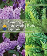 Cover image for Flowering and Nonflowering Plants Explained