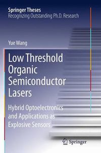 Cover image for Low Threshold Organic Semiconductor Lasers: Hybrid Optoelectronics and Applications as Explosive Sensors