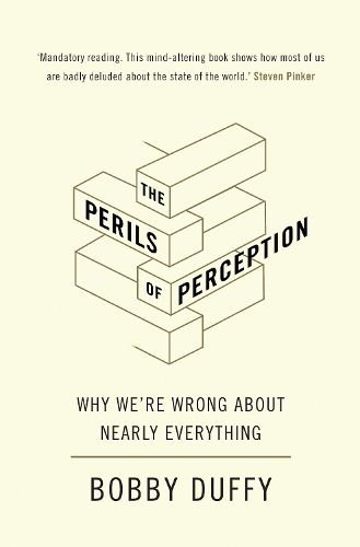 Cover image for The Perils of Perception: Why We're Wrong About Nearly Everything