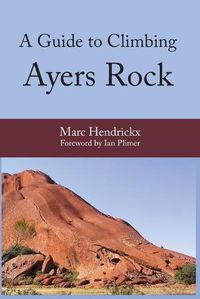 Cover image for A Guide to Climbing Ayers Rock