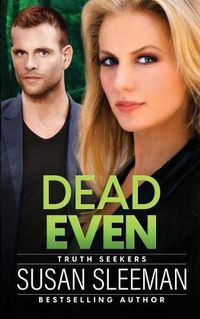 Cover image for Dead Even: Truth Seekers - Book 6