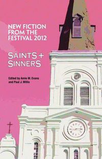 Cover image for Saints & Sinners 2012: New Fiction from the Festival